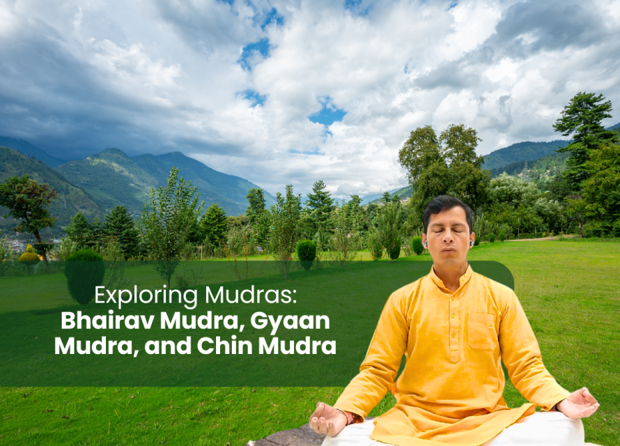 Unlock Inner Balance: Exploring Bhairav, Gyaan, and Chin Mudras